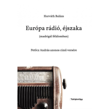 Balatonfüred Városért Közalapítvány Horváth Balázs - Európa rádió, éjszaka (madrigál félálomban) egyéb könyv