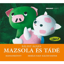 BÁLINT ÁGNES - MAZSOLA ÉS TÁDÉ - HANGOSKÖNYV - (HOLNAP) hangoskönyv