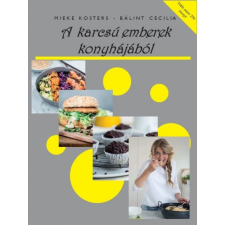 Bálint Cecilia e.v. Bálint Cecilia - Mieke Kosters - A karcsú emberek konyhájából gasztronómia