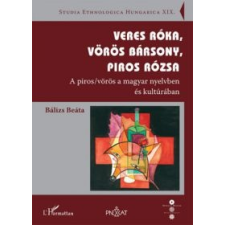 Bálizs Beáta Veres róka, vörös bársony, piros rózsa társadalom- és humántudomány