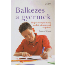 BALKEZES GYERMEK életmód, egészség