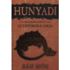 Bán Mór HUNYADI 2. - AZ ÜSTÖKÖS LÁNGJA irodalom