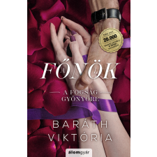 Baráth Viktória - A fogság gyönyöre (bővített újrakiadás) egyéb könyv