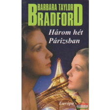  Barbara Taylor Bradford - Három hét Párizsban irodalom