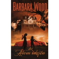 Barbara Wood AZ ÁLOM IDEJÉN regény