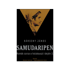  Bársony János - Samudaripen Romák sorsa a holokauszt idején 3. regény