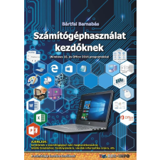 Bártfai Barnabás BÁRTFAI BARNABÁS - SZÁMÍTÓGÉPHASZNÁLAT KEZDÕKNEK informatika, számítástechnika