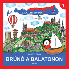 Bartos Erika - Balaton-Felvidék - Brúnó a Balatonon 1. egyéb könyv