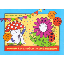 Bartos Erika - Bogyó és Babóca jelmezbálban - Jelmezbál, Erdei tornaverseny gyermek- és ifjúsági könyv
