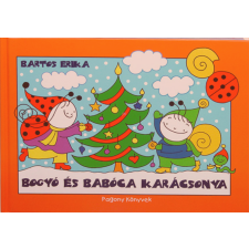 Bartos Erika : Bogyó és Babóca karácsonya - Télapó – Karácsony ajándékkönyv