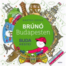 Bartos Erika Buda hegyei - Brúnó Budapesten 2. gyermek- és ifjúsági könyv