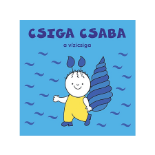  Bartos Erika - Csiga Csaba, a vízicsiga gyermek- és ifjúsági könyv