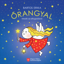 Bartos Erika - Őrangyal - Mesék az elfogadásról egyéb könyv