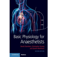 Basic Physiology for Anaesthetists – David Chambers,Christopher Huang,Gareth Matthews idegen nyelvű könyv