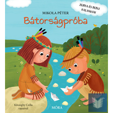 Bátorságpróba - Zorka és Berci kalandjai gyermek- és ifjúsági könyv