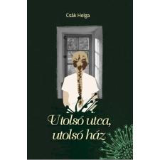 BDR Média Kft. Csák Helga - Utolsó utca, utolsó ház regény
