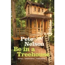  Be in a Treehouse – Pete Nelson idegen nyelvű könyv