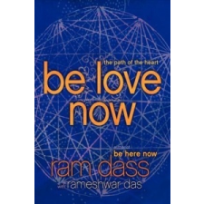 Be Love Now – Ram Dass,Rameshwar Das idegen nyelvű könyv
