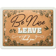  Be Nice Or Leave - Fémtábla dekoráció