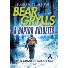 Bear Grylls - A raptor küldetés regény