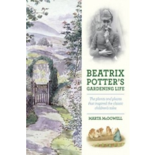  Beatrix Potter's Gardening Life – Marta McDowell idegen nyelvű könyv