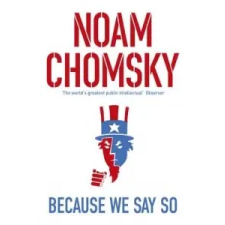  Because We Say So – Noam Chomsky idegen nyelvű könyv