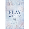 Becka Mack - Play With Me – Játssz velem