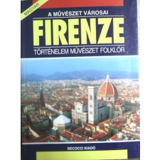 Becocci Kiadó A művészet városai: Firenze (Történelem, művészet, folklór) antikvárium - használt könyv