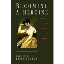  Becoming a Heroine – Rachel M. Brownstein idegen nyelvű könyv