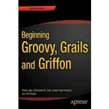  Beginning Groovy, Grails and Griffon – C Judd idegen nyelvű könyv