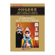 Beijing Language and Culture University Press Watching the Movie and Learning Chinese: Farewell My Concubine tankönyv
