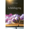 Békési Anna - Lélekfogytig