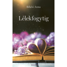 Békési Anna - Lélekfogytig egyéb könyv