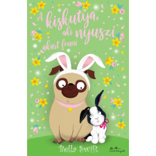 Bella Swift - A kiskutya, aki nyuszi akart lenni egyéb könyv