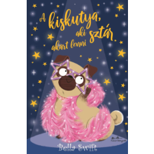 Bella Swift - A kiskutya, aki sztár akart lenni idegen nyelvű könyv
