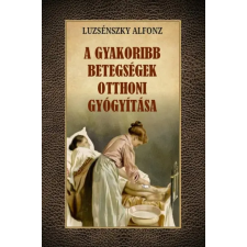 Belső EGÉSZ-ség Kiadó A gyakoribb betegségek otthoni gyógyítása idegen nyelvű könyv