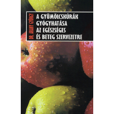 Belső EGÉSZ-ség Kiadó Arany György - A gyümölcskúrák gyógyhatása az egészséges és beteg szervezetre életmód, egészség