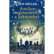 Ben Miller - Amikor megmentettem a karácsonyt gyermek- és ifjúsági könyv