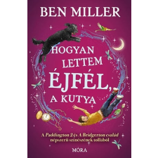 Ben Miller - Hogyan lettem Éjfél, a kutya egyéb könyv