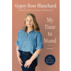 BenBella Books MY TIME TO STAND | BLANCHARD GYPSY ROSE