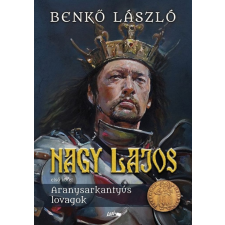 Benkő László - Nagy Lajos I. egyéb könyv