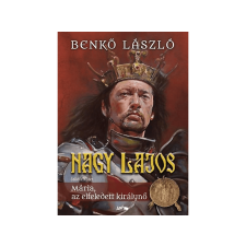  Benkő László - Nagy Lajos V. Mária, az elfeledett királynő regény