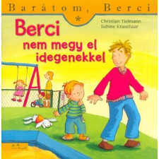  Berci nem megy el idegenekkel - Barátom, Berci 13. gyermek- és ifjúsági könyv
