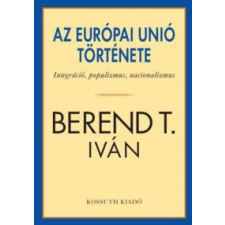 Berend T. Iván Az Európai Unió története társadalom- és humántudomány