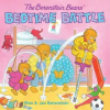  Berenstain Bears' Bedtime Battle – Stan Berenstain,Jan Berenstain