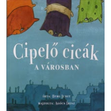Berg Judit CIPELŐ CICÁK A VÁROSBAN gyermek- és ifjúsági könyv