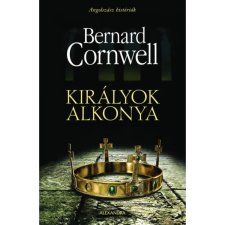 Bernard Cornwell - Királyok alkonya - Angolszász históriák egyéb könyv