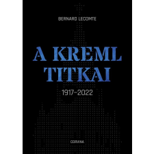 Bernard Lecomte - A Kreml titkai egyéb könyv