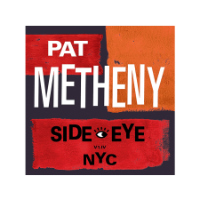 BERTUS HUNGARY KFT. Pat Metheny - Side-Eye - NYC (Vinyl LP (nagylemez)) jazz