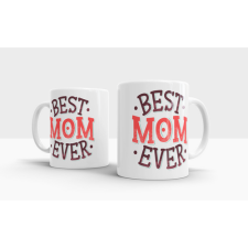 Best Mom Ever feliratú bögre ajándéktárgy
